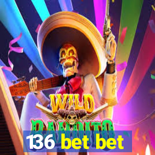 136 bet bet